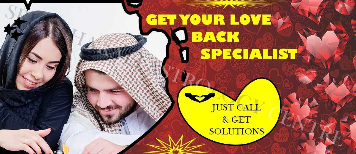 Get Your Love Back Specialist in Abu Dhabi 